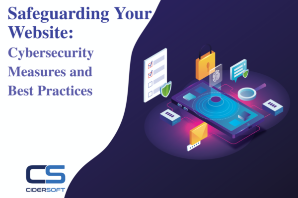 Safeguarding Your Website: Cybersecurity Measures and Best Practices