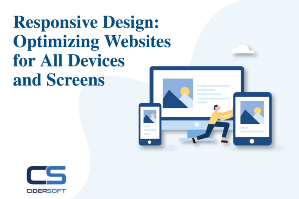 Responsive Design: Optimizing Websites for All Devices and Screens